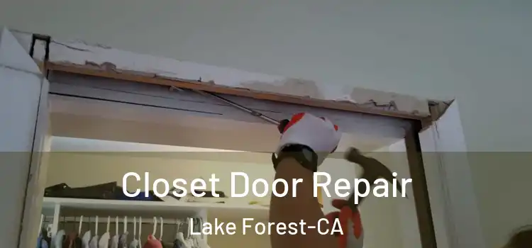 Closet Door Repair Lake Forest-CA