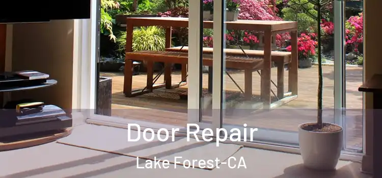 Door Repair Lake Forest-CA