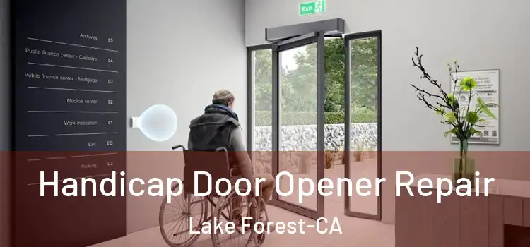 Handicap Door Opener Repair Lake Forest-CA