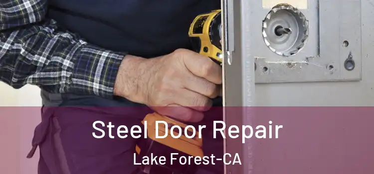 Steel Door Repair Lake Forest-CA